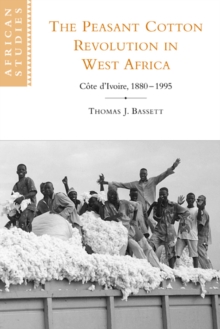 Image for The Peasant Cotton Revolution in West Africa : Cote d'Ivoire, 1880-1995