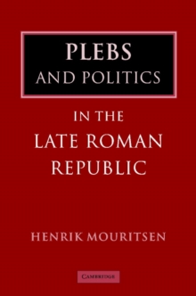 Plebs and Politics in the Late Roman Republic
