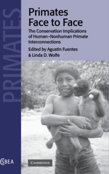 Image for Primates face to face  : the conservation implications of human-nonhuman primate interconnections