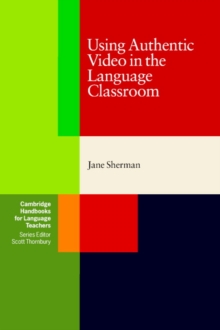 Using Authentic Video in the Language Classroom