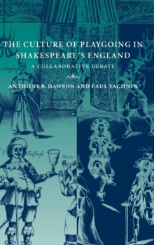 Image for The Culture of Playgoing in Shakespeare's England