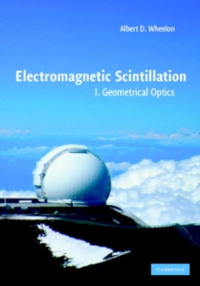 Image for Electromagnetic Scintillation: Volume 1, Geometrical Optics