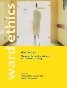 Image for Ward ethics  : dilemmas for medical students and doctors in training