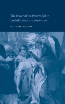 Power of the Passive Self in English Literature, 1640-1770