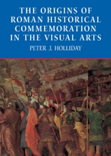 Origins of Roman Historical Commemoration in the Visual Arts