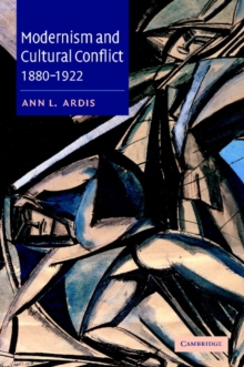 Modernism and Cultural Conflict, 1880-1922