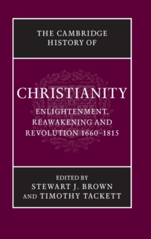 Cambridge History of Christianity: Volume 7, Enlightenment, Reawakening and Revolution 1660-1815