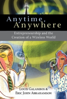 Image for Anytime, anywhere  : entrepreneurship and the creation of a wireless world