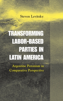 Image for Transforming Labor-Based Parties in Latin America