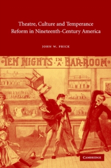 Theatre, Culture and Temperance Reform in Nineteenth-Century America
