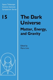Image for The dark universe  : matter, energy and gravity
