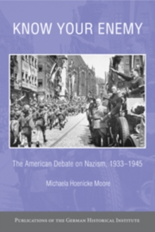 Image for Know your enemy  : American response to Nazism, 1933-1945