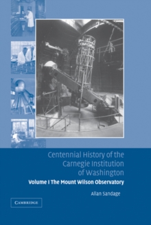 Image for Centennial History of the Carnegie Institution of Washington: Volume 1, The Mount Wilson Observatory: Breaking the Code of Cosmic Evolution