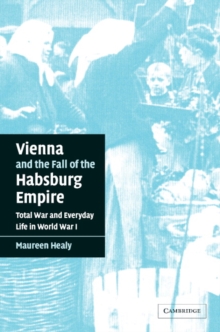 Vienna and the Fall of the Habsburg Empire