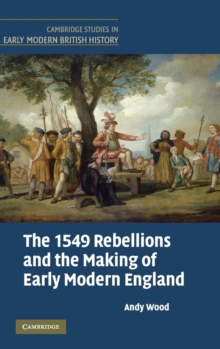 1549 Rebellions and the Making of Early Modern England