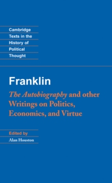 Image for Franklin: The Autobiography and Other Writings on Politics, Economics, and Virtue