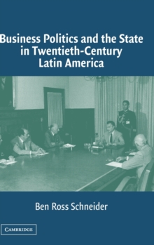 Image for Business Politics and the State in Twentieth-Century Latin America