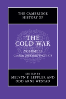 Image for The Cambridge history of the Cold WarVolume 2,: Conflicts and crises, 1962-1975