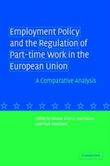 Image for Employment policy and the regulation of part-time work in the European Union  : a comparative analysis