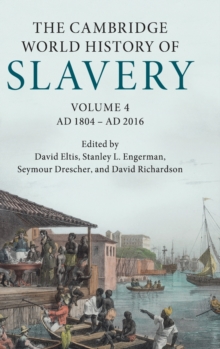 Image for The Cambridge world history of slaveryVolume 4,: AD 1804-AD 2016