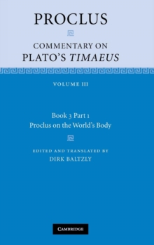 Image for Proclus: Commentary on Plato's Timaeus: Volume 3, Book 3, Part 1, Proclus on the World's Body