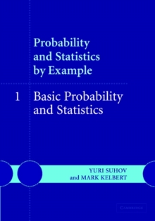 Probability and Statistics by Example: Volume 1, Basic Probability and Statistics