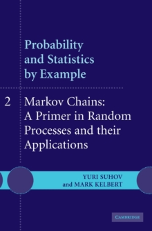 Probability and Statistics by Example: Volume 2, Markov Chains: A Primer in Random Processes and their Applications