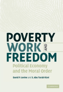 Image for Poverty, work and freedom  : political economy and the moral order