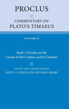 Proclus: Commentary on Plato's Timaeus: Volume 2, Book 2: Proclus on the Causes of the Cosmos and its Creation