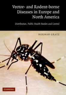 Image for Vector- and rodent-borne diseases in Europe and North America  : distribution, public health burden, and control