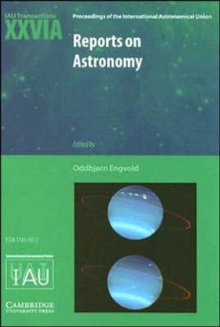 Reports on Astronomy 2003-2005 (IAU XXVIA)