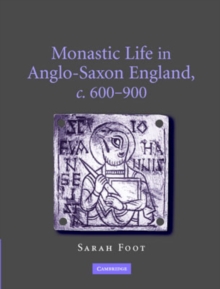Monastic Life in Anglo-Saxon England, c.600-900