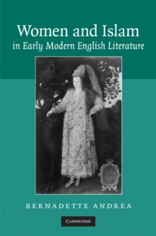 Women and Islam in Early Modern English Literature