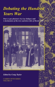 Debating the Hundred Years War: Volume 29