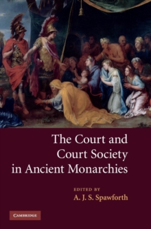 Court and Court Society in Ancient Monarchies
