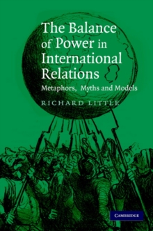 The Balance of Power in International Relations: Metaphors, Myths and Models