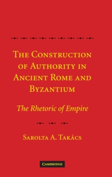 Construction of Authority in Ancient Rome and Byzantium