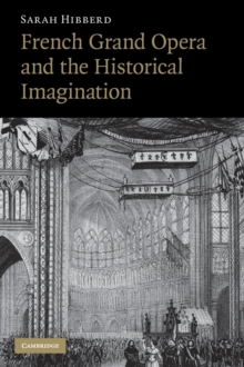 French Grand Opera and the Historical Imagination