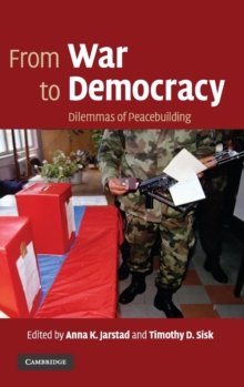 From War to Democracy: Dilemmas of Peacebuilding