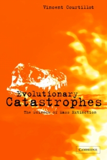 Image for Evolutionary catastrophes  : the science of mass extinction