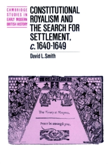 Image for Constitutional royalism and the search for settlement, c.1640 1649