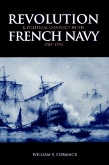 Revolution and Political Conflict in the French Navy 1789-1794