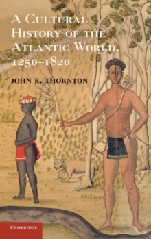 Cultural History of the Atlantic World, 1250-1820