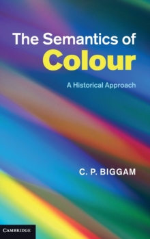 Image for The semantics of colour  : a historical approach