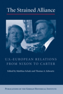 Image for The strained alliance  : U.S.-European relations from Nixon to Carter
