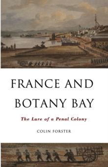 Image for France And Botany Bay : The Lure of a Penal Colony