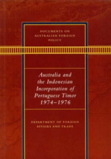 Image for Australia and Indonesia's Incorporation of Portuguese Timor, 1974-76