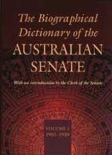 Image for Biographical Dictionary of the Australian Senate Volume 1
