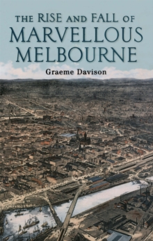 Rise And Fall Of Marvellous Melbourne