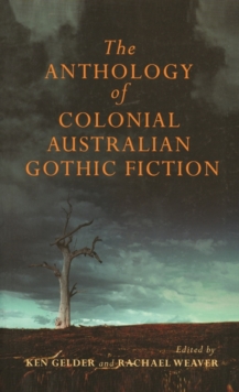 Image for The Anthology Of Australian Colonial Gothic Fiction